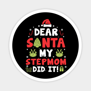 Dear Santa My Stepmom Did It Funny Xmas Gifts Magnet